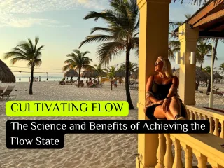 Cultivating Flow: The Science and Benefits of Achieving the Flow State