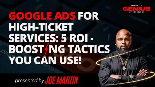 Google Ads for High-Ticket Services: 5 ROI-Boosting Tactics You Can Use Today