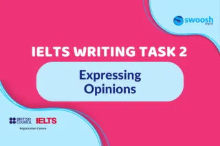 Enhancing Your Response for IELTS Writing Task 2: Expressing Opinions