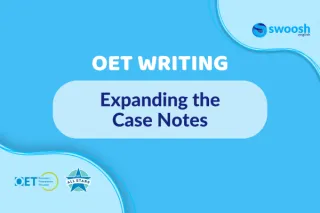 OET Writing: Expanding the Case Notes