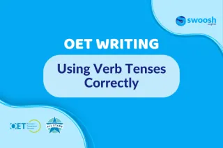 Using Verb Tenses Correctly in OET Writing