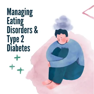 Eating Disorders and Type 2 Diabetes