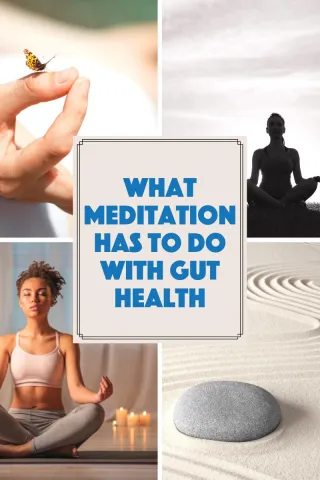What Meditation Has to do with Gut Health