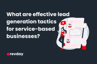 What are effective lead generation tactics for service-based businesses?
