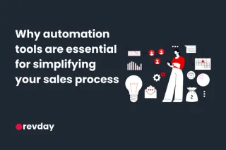 Why automation tools are essential for simplifying your sales process
