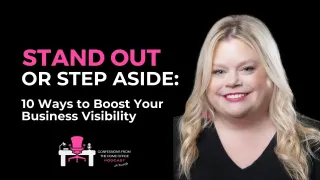 Stand Out or Step Aside: 10 Ways to Boost Your Business Visibility