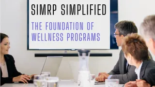 SIMRP Simplified: The Foundation of Wellness Programs
