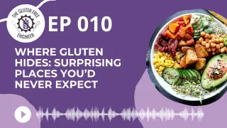 #10: Where Gluten Hides: Surprising Places You’d Never Expect