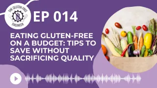 #14: Eating Gluten-Free on a Budget: Tips to Save Without Sacrificing Quality