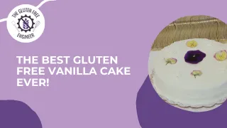 The Best Gluten Free Vanilla Cake Recipe