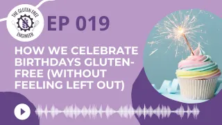 #19: How We Celebrate Birthdays Gluten-Free (Without Feeling Left Out)
