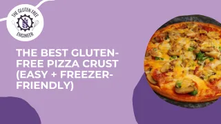 The Best Gluten-Free Pizza Crust (Easy + Freezer-Friendly)