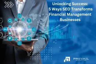 Unlocking Success: 5 Ways SEO Transforms Financial Management Businesses