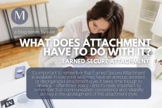 What Does Attachment Have To Do With It? Earned Secure Attachment
