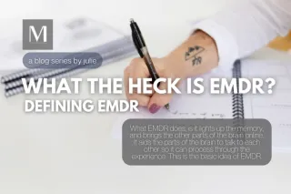 What the Heck is EMDR? Defining EMDR