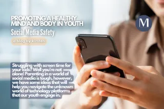 Promoting A Healthy Mind and Body in Youth: Social Media Safety 