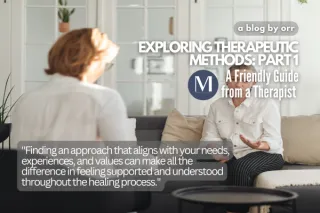 Exploring Therapeutic Methods: A Friendly Guide from a Therapist (Part 1)