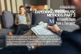 Exploring Therapeutic Methods: A Friendly Guide from a Therapist (Part 2)