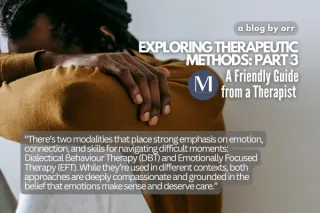 Exploring Therapeutic Methods: A Friendly Guide from a Therapist (Part 3)