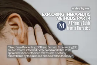 Exploring Therapeutic Methods: A Friendly Guide from a Therapist (Part 4)