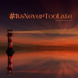 Never Too Late To Write