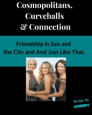 Cosmopolitans, Curveballs & Connection: Friendship in Sex and the City & And Just Like That