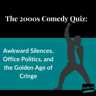 The 2000s Comedy Quiz: Awkward Silences, Office Politics, and the Golden Age of Cringe