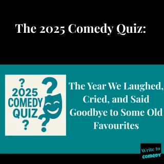 The 2025 Comedy Quiz: The Year We Laughed, Cried, and Said Goodbye to Some Old Favourites