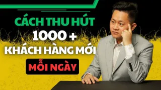 Phương pháp tạo ra 30, 50, 100 khách hàng tiềm năng chất lượng mỗi ngày