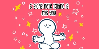 5 Signs Note Taking Is For You