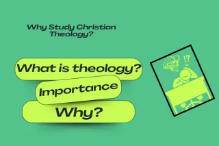 Why Study Christian Theology?