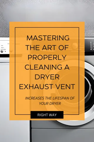 Mastering the Art of Properly Cleaning a Dryer Exhaust Vent