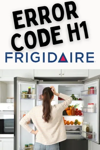 Simple Steps to Fix Frigidaire Refrigerator Error Code H1