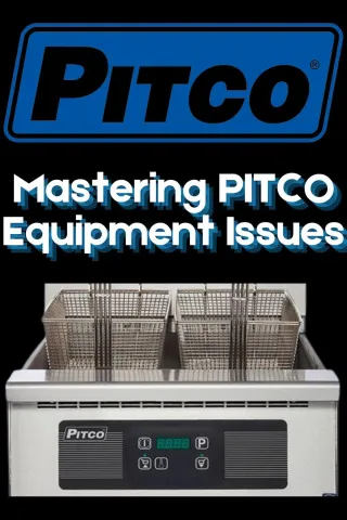 Troubleshooting PITCO Equipment: Common Issues Unveiled