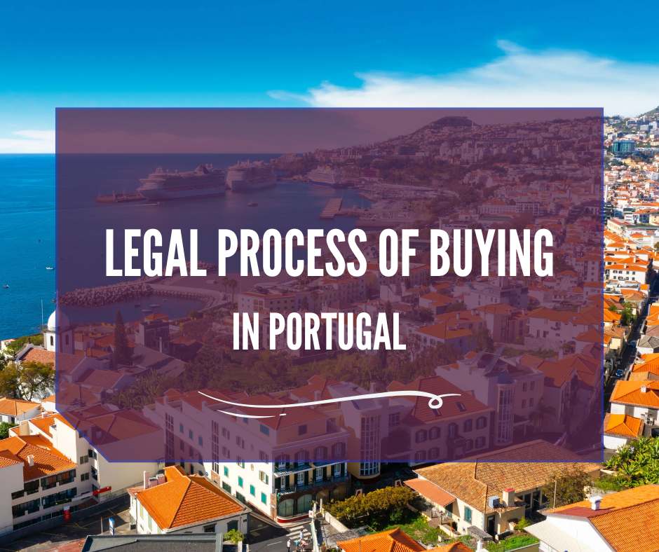 Step 4: The Legal Process of Buying Property in Portugal
