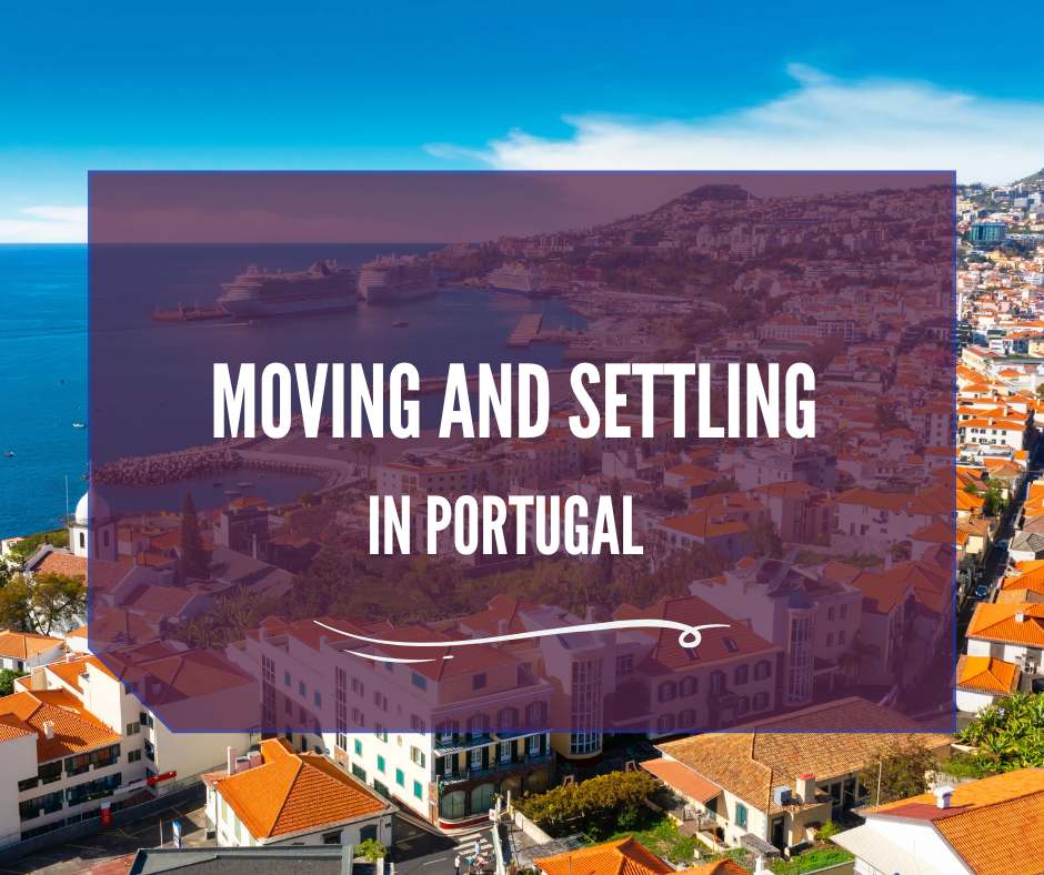 Step 5: Moving and Settling in Portugal