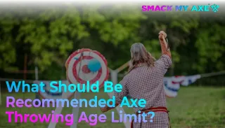 What Should Be Recommended Axe Throwing Age Limit?