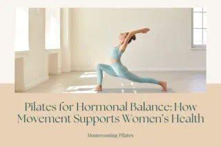 Pilates for Hormonal Balance: How Movement Supports Women’s Health