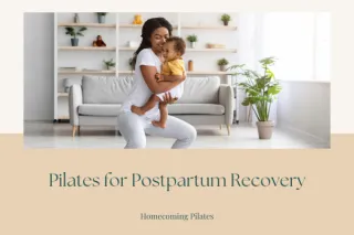 Pilates for Postpartum Recovery