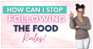 How Can I Stop Following The Food Rules?