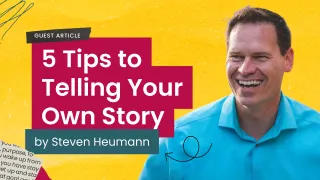5 Tips to telling your own story