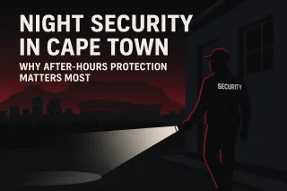 Night Security in Cape Town: Why After-Hours Protection Matters Most