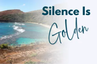 Silence Is Golden