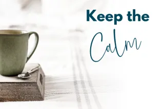 Keep the Calm — Maintaining Momentum When Life Gets Messy