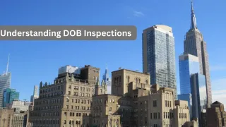 A Complete Guide to Navigating NYC DOB Inspections 2024