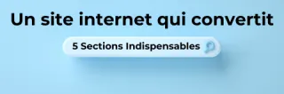 Les 5 Sections Essentielles d’un Site Web Efficace (selon la méthode StoryBrand)