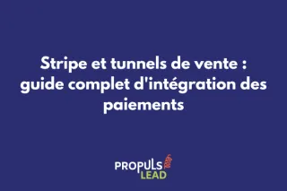 Stripe et tunnels de vente : guide complet d'intégration des paiements 