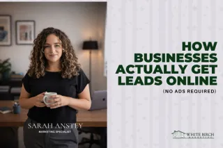 How Businesses Actually Get Leads Online (No Ads Required)