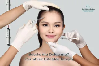 Botoks mu Dolgu mu? Doğru Seçim İçin Bilmeniz Gerekenler