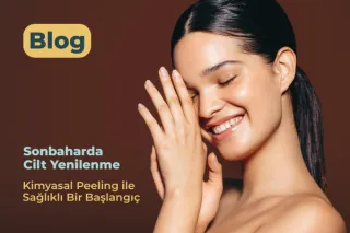 Sonbaharda Cilt Yenilenme: Kimyasal Peeling ile Sağlıklı Bir Başlangıç